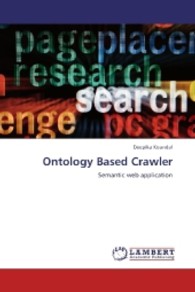 Ontology Based Crawler : Semantic web application （2013. 68 S. 220 mm）