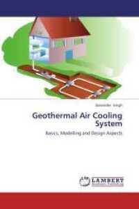 Geothermal Air Cooling System : Basics, Modelling and Design Aspects （2013. 88 S. 220 mm）
