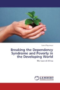 Breaking the Dependency Syndrome and Poverty in the Developing World : The Case of Africa （2013. 132 S. 220 mm）