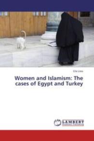 Women and Islamism: The cases of Egypt and Turkey （2013. 124 S. 220 mm）