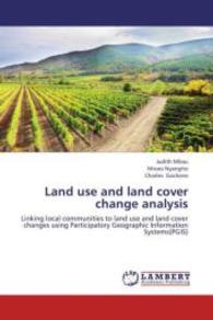 Land use and land cover change analysis : Linking local communities to land use and land cover changes using Participatory Geographic Information Systems(PGIS) （2013. 96 S. 220 mm）