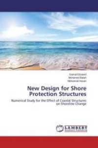 New Design for Shore Protection Structures : Numerical Study for the Effect of Coastal Structures on Shoreline Change （2015. 244 S. 220 mm）