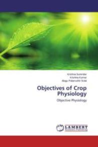 Objectives of Crop Physiology : Objective Physiology （2013. 52 S. 220 mm）