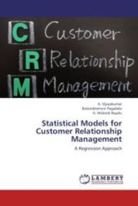 Statistical Models for Customer Relationship Management : A Regression Approach （2013. 236 S. 220 mm）