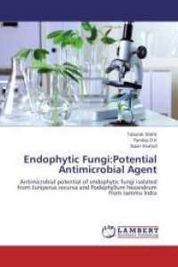 Endophytic Fungi:Potential Antimicrobial Agent : Antimicrobial potential of endophytic fungi isolated from Juniperus recurva and Podophyllum hexandrum from Jammu India （2013. 80 S. 220 mm）
