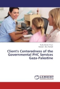 Client's Centeredness of the Governmental PHC Services Gaza-Palestine （2013. 160 S. 220 mm）