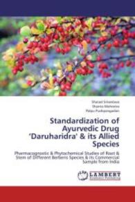 Standardization of Ayurvedic Drug Daruharidra' & its Allied Species : Pharmacognostic & Phytochemical Studies of Root & Stem of Different Berberis Species & its Commercial Sample from India （2013. 232 S. 220 mm）