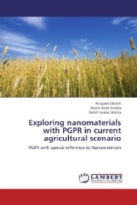 Exploring nanomaterials with PGPR in current agricultural scenario : PGPR with special reference to Nanomaterials （2013. 88 S. 220 mm）