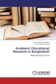 Academic Educational Research in Bangladesh : Methodological Trends （2013. 112 S. 220 mm）