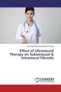 Effect of Ultrasound Therapy on Subserousal & Intramural Fibroids （2015. 132 S. 220 mm）