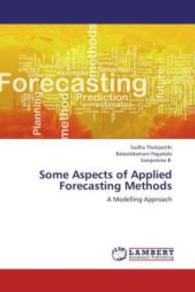 Some Aspects of Applied Forecasting Methods : A Modelling Approach （2013. 172 S. 220 mm）