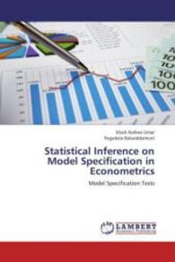 Statistical Inference on Model Specification in Econometrics : Model Specification Tests （2013. 208 S. 220 mm）