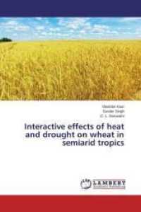 Interactive effects of heat and drought on wheat in semiarid tropics （2015. 120 S. 220 mm）