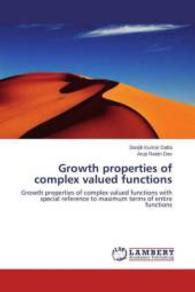 Growth properties of complex valued functions : Growth properties of complex valued functions with special reference to maximum terms of entire functions （2015. 96 S. 220 mm）