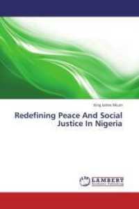 Redefining Peace And Social Justice In Nigeria （2013. 372 S. 220 mm）