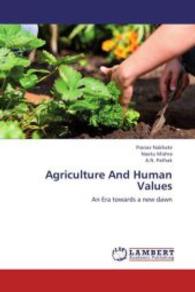 Agriculture And Human Values : An Era towards a new dawn （2013. 64 S. 220 mm）