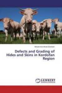 Defects and Grading of Hides and Skins in Kordofan Region （2015. 92 S. 220 mm）