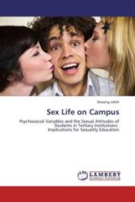 Sex Life on Campus : Psychosocial Variables and the Sexual Attitudes of Students in Tertiary Institutions: Implications for Sexuality Education （2013. 112 S. 220 mm）