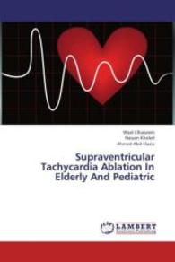 Supraventricular Tachycardia Ablation In Elderly And Pediatric （2013. 204 S. 220 mm）