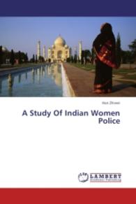 A Study Of Indian Women Police （2013. 152 S. 220 mm）