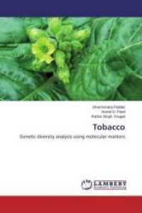 Tobacco : Genetic diversity analysis using molecular markers （2013. 104 S. 220 mm）