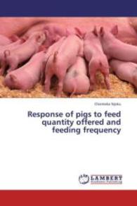Response of pigs to feed quantity offered and feeding frequency （2013. 120 S. 220 mm）