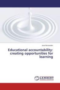 Educational accountability: creating opportunities for learning （2013. 356 S. 220 mm）