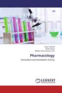 Pharmacology : Antioxidant and Antidiabetic Activity （2013. 52 S. 220 mm）