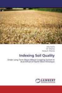 Indexing Soil Quality : Under Long-Term Maize-Wheat Cropping System In Acid Alfisol Of North-West Himalayas （2013. 196 S. 220 mm）