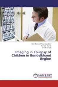 Imaging in Epilepsy of Children in Bundelkhand Region （2013. 96 S. 220 mm）
