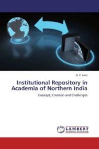 Institutional Repository in Academia of Northern India : Concept, Creation and Challenges （2013. 192 S. 220 mm）