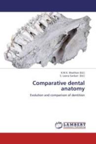 Comparative dental anatomy : Evolution and comparison of dentition （2013. 140 S. 220 mm）