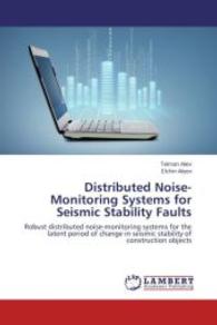 Distributed Noise-Monitoring Systems for Seismic Stability Faults : Robust distributed noise-monitoring systems for the latent period of change in seismic stability of construction objects （2014. 380 S. 220 mm）