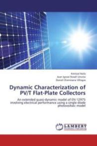 Dynamic Characterization of PV/T Flat-Plate Collectors : An extended quasi-dynamic model of EN 12975 involving electrical performance using a single diode photovoltaic model （2013. 144 S. 220 mm）