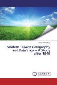 Modern Taiwan Calligraphy and Paintings A Study after 1949 （2013. 76 S. 220 mm）