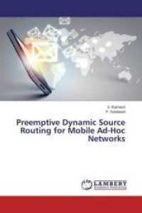 Preemptive Dynamic Source Routing for Mobile Ad-Hoc Networks （2015. 192 S. 220 mm）