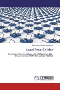 Lead Free Solder : Interfacial Reaction between Sn-37Pb and Sn-4Ag-0.5Cu Solders on Different Surface Finishes （2013. 272 S. 220 mm）