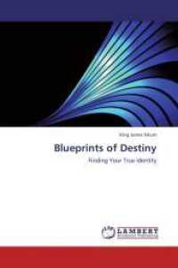 Blueprints of Destiny : Finding Your True Identity （2013. 172 S. 220 mm）