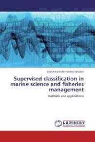 Supervised classification in marine science and fisheries management : Methods and applications （2013. 132 S. 220 mm）