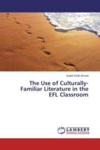The Use of Culturally-Familiar Literature in the EFL Classroom （2015. 180 S. 220 mm）