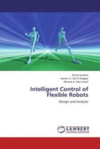 Intelligent Control of Flexible Robots : Design and Analysis （2013. 144 S. 220 mm）