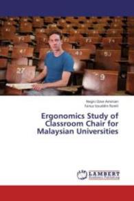 Ergonomics Study of Classroom Chair for Malaysian Universities （2013. 64 S. 220 mm）