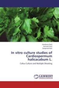 In vitro culture studies of Cardiospermum halicacabum L. : Callus Culture and Multiple Shooting （2013. 52 S. 220 mm）