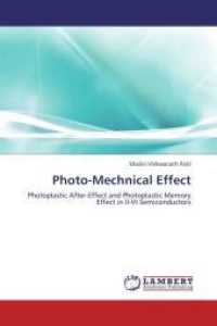 Photo-Mechnical Effect : Photoplastic After-Effect and Photoplastic Memory Effect in II-VI Semiconductors （2013. 140 S. 220 mm）