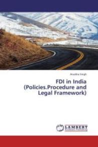 FDI in India (Policies.Procedure and Legal Framework) （2013. 76 S. 220 mm）