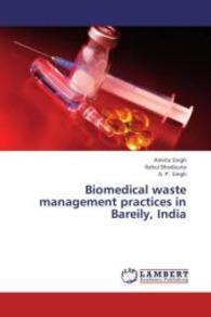 Biomedical waste management practices in Bareily, India （2013. 84 S. 220 mm）