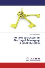 The Keys to Success in Starting & Managing a Small Business （2013. 284 S. 220 mm）