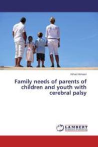 Family needs of parents of children and youth with cerebral palsy （2013. 184 S. 220 mm）
