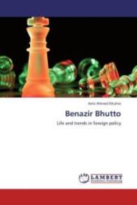 Benazir Bhutto : Life and trends in foreign policy （2013. 60 S. 220 mm）