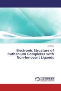 Electronic Structure of Ruthenium Complexes with Non-Innocent Ligands （2013. 184 S. 220 mm）